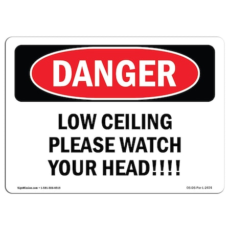 Signmission OSHA Danger, Low Ceiling Please Watch Your Head!, 10in X 7in Aluminum, 7" W, 10" L, Landscape OS-DS-A-710-L-2474